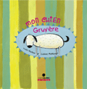 Mon chien Gruyère [ancienne édition]